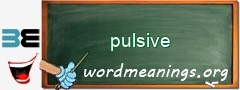 WordMeaning blackboard for pulsive